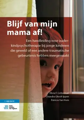 Lieberman / Ghosh Ippen / Van Horn |  Blijf Van Mijn Mama Af! | Buch |  Sack Fachmedien