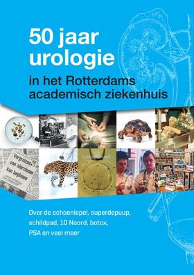 Erasmus MC |  50 jaar urologie in het Rotterdams academisch ziekenhuis | Buch |  Sack Fachmedien