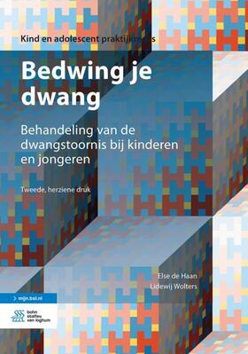 de Haan / Wolters |  Bedwing je dwang | eBook | Sack Fachmedien