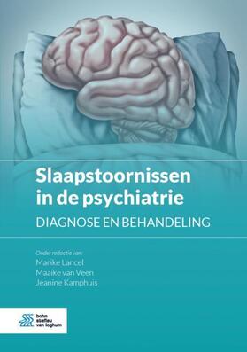 Lancel / van Veen / Kamphuis |  Slaapstoornissen in de Psychiatrie | Buch |  Sack Fachmedien
