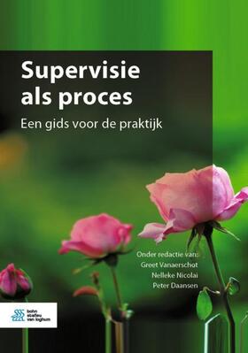 Vanaerschot / Nicolai / Daansen |  Supervisie ALS Proces | Buch |  Sack Fachmedien