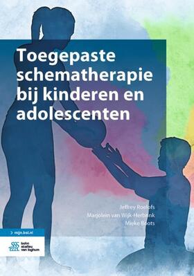 Roelofs / van Wijk-Herbrink / Boots |  Toegepaste Schematherapie Bij Kinderen En Adolescenten | Buch |  Sack Fachmedien