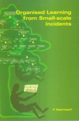 Koornneef | Organised Learning from Small-scale Incidents | Buch | 978-90-407-2092-5 | sack.de