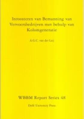 Van Der Leij |  Inroosteren van Bemanning van Vervoersbedrijven met behulp van Kolomgeneratie | Buch |  Sack Fachmedien