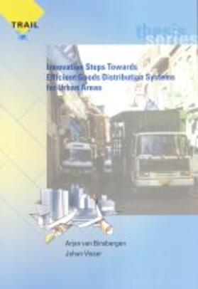 Van Binsbergen / Visser |  Innovation Steps Towards Efficient Goods Distribution Systems for Urban Areas | Buch |  Sack Fachmedien