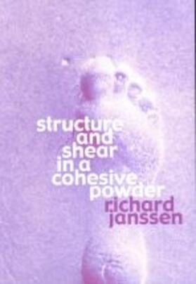 Janssen | Structure and shear in a cohesive powder | Buch | 978-90-407-2241-7 | sack.de