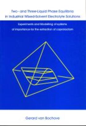Van Bochove | Two- and Three-Liquid Phase Equilibria in Industrial Mixed-Solvent Electrolyte Solutions | Buch | 978-90-407-2394-0 | sack.de