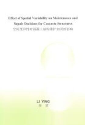 Li | Effect of spatial variability on Maintenance and Repair Decisions for Concrete Structures | Buch | 978-90-407-2505-0 | sack.de