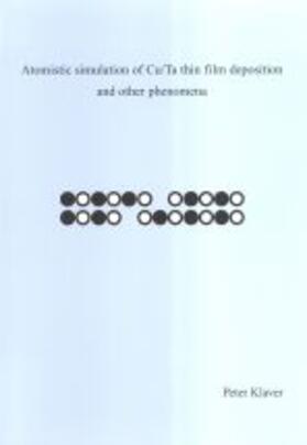 Klaver | Atomistic simulation of Cu/Ta thin film deposition and other phenomena | Buch | 978-90-407-2526-5 | sack.de