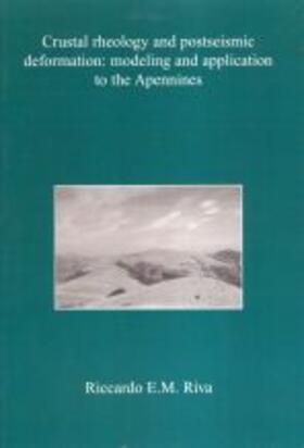 Riva |  Crustal rheology and postseismic deformation: modeling and application to the Apennines | Buch |  Sack Fachmedien