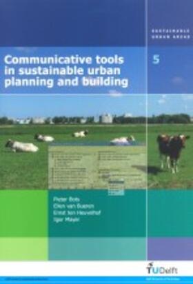 Bots / Van Bueren / Ten Heuvelhoff |  Communicative tools in sustainable urban planning and building | Buch |  Sack Fachmedien