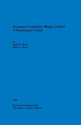 Hawk / Huser |  European Community Merger Control: A Practitioner's Guide: A Practitioner's Guide | Buch |  Sack Fachmedien