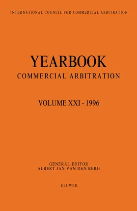 Berg / Van den Berg |  Yearbook Commercial Arbitration: Volume XXI - 1996 | Buch |  Sack Fachmedien