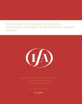 International Fiscal Association Staff |  Ifa: The Influence of Corporate Law and Accounting Principles in Determining Taxable Income: The Influence of Corporate Law and Accounting Principles | Buch |  Sack Fachmedien