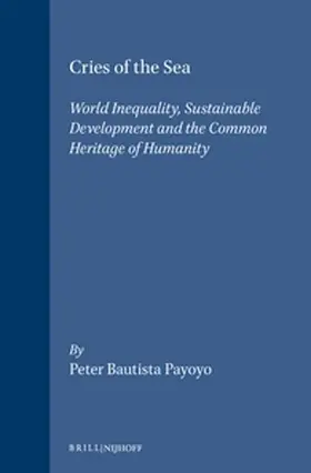 Payoyo |  Cries of the Sea: World Inequality, Sustainable Development and the Common Heritage of Humanity | Buch |  Sack Fachmedien