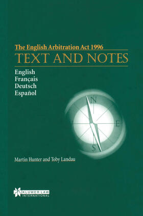 Hunter / Landau |  The English Arbitration ACT 1996: Text and Notes: Text and Notes | Buch |  Sack Fachmedien