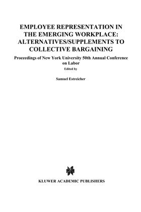 Estreicher |  Employee Representation in the Emerging Workplace: Alternatives/Supplements to Collective Bargaining: Proceeding of New York University 50th Annual Co | Buch |  Sack Fachmedien