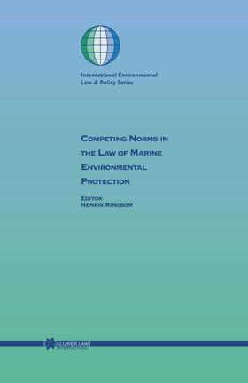 Ringbom |  Competing Norms in the Law of Marine Environmental Protection | Buch |  Sack Fachmedien