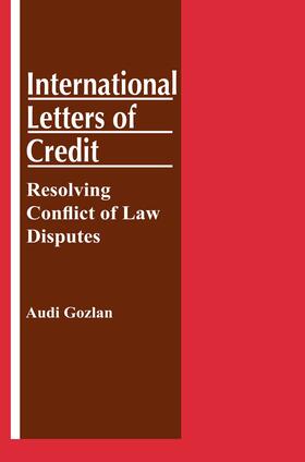 Gozlan |  International Letters of Credit: Resolving Conflict of Law Disputes: Resolving Conflict of Law Disputes | Buch |  Sack Fachmedien