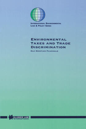 Fauchald |  Environmental Taxes and Trade Discrimination | Buch |  Sack Fachmedien