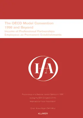 International Fiscal Association Staff |  Ifa: The OECD Model Convention - 1996 and Beyond: Income of Professional Partnerships Employees as Permanent Establishments | Buch |  Sack Fachmedien