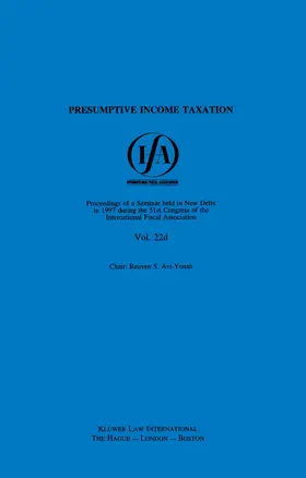 International Fiscal Association Staff |  Ifa: Presumptive Income Taxation: Presumptive Income Taxation | Buch |  Sack Fachmedien