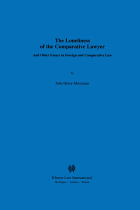 Merryman |  The Loneliness of the Comparative Lawyer And Other Essays in Foreign and Comparative Law | Buch |  Sack Fachmedien