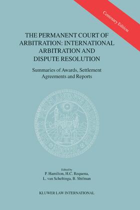 Hamilton |  The Permanent Court of Arbitration: International Arbitration and Dispute Resolution: Summaries of Awards, Settlement Agreements and Reports | Buch |  Sack Fachmedien