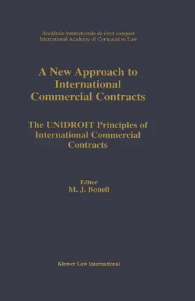 Bonell |  A New Approach to International Commercial Contracts: The Unidroit Principles of International Commercial Contracts | Buch |  Sack Fachmedien