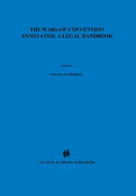 Goldhirsch |  The Warsaw Convention Annotated: A Legal Handbook: A Legal Handbook | Buch |  Sack Fachmedien