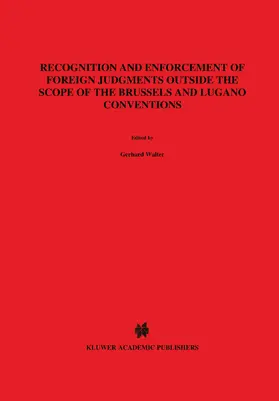 Walter / Baumgartner |  Recognition and Enforcement of Foreign Judgments Outside the Scope of the Brussels and Lugano Coventions | Buch |  Sack Fachmedien