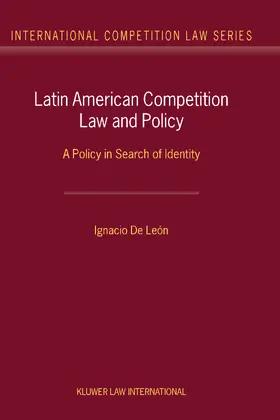 De León / Leon |  Latin American Competition Law and Policy: A Policy in Search of Identity | Buch |  Sack Fachmedien