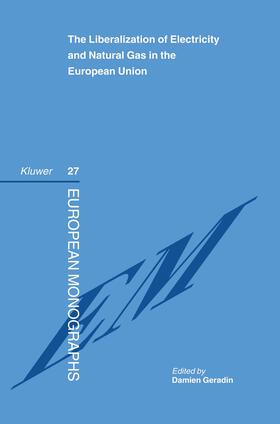 Geradin |  The Liberalization of Electricity and Natural Gas in the European Union | Buch |  Sack Fachmedien