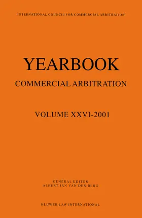 van den Berg / Van den Berg |  Yearbook Commercial Arbitration Volume XXVI - 2001 | Buch |  Sack Fachmedien