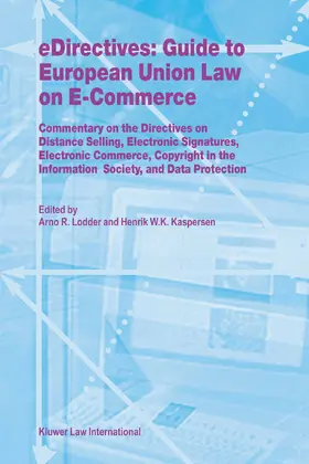 Lodder |  Edirectives: Guide to European Union Law on E-Commerce: Commentary on the Directives on Distance Selling, Electronic Signatures, Electronic Commerce, | Buch |  Sack Fachmedien