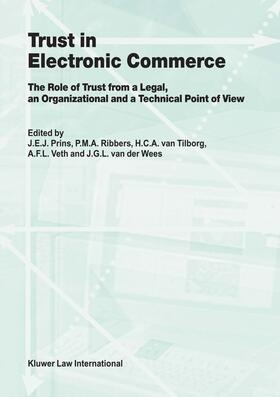 Prins / Ribbers / Van Tilborg |  Trust in Electronic Commerce: The Role of Trust from a Legal: The Role of Trust from a Legal, an Organizational and a Technical Point of View | Buch |  Sack Fachmedien