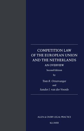 Van Der Voorde / Ottervanger |  Competition Law of the European Union and the Netherlands: An Overview: An Overview | Buch |  Sack Fachmedien