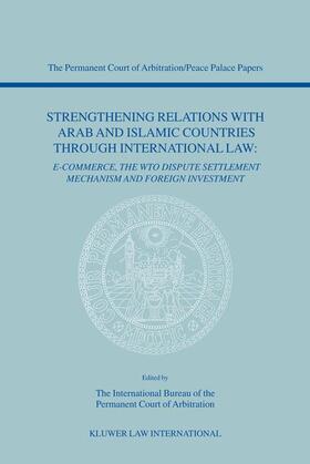  Strengthening Relations with Arab and Islamic Countries Through International Law: E-Commerce, the Wto Dispute Settlement Mechanism and Foreign Invest | Buch |  Sack Fachmedien