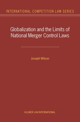 Wilson |  Globalization and the Limits of National Merger Control Laws | Buch |  Sack Fachmedien