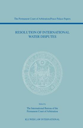 Permanent Court of Arbitration |  Resolution of International Water Disputes | Buch |  Sack Fachmedien