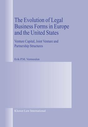 Vermeulen |  The Evolution of Legal Business Forms in Europe and the United States: Venture Capital, Joint Venture and Partnership Structures | Buch |  Sack Fachmedien