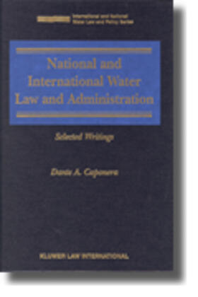 Caponera |  National and International Water Law and Administration: Selected Writings | Buch |  Sack Fachmedien