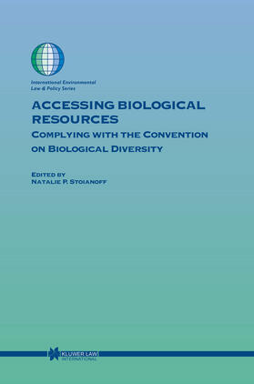 Stoianoff |  Accessing Biological Resources: Complying with the Convention on Biological Diversity | Buch |  Sack Fachmedien