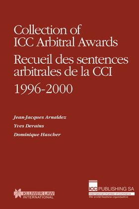Arnaldez / Derains / Hascher |  Collection of ICC Arbitral Awards 1996-2000 / Recueil Des Sentences Arbitrales de la CCI 1996-2000 | Buch |  Sack Fachmedien