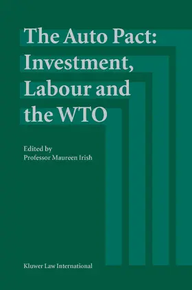 Irish |  The Auto Pact: Investment, Labour and the Wto: Investment, Labour and the Wto | Buch |  Sack Fachmedien