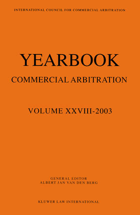 van den Berg |  Yearbook Commercial Arbitration Volume XXVIII - 2003 | Buch |  Sack Fachmedien