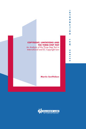 Senftleben | Copyright, Limitations and the Three-Step Test: An Analysis of the Three-Step Test in International and EC Copyright Law | Buch | 978-90-411-2267-4 | sack.de