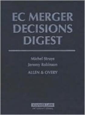 Struys / Robinson |  EC Merger Decisions Digest: The Complete Guide to EC Merger Regulations Decisions | Loseblattwerk |  Sack Fachmedien