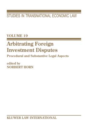Horn / Kröll |  Arbitrating Foreign Investment Disputes | Buch |  Sack Fachmedien