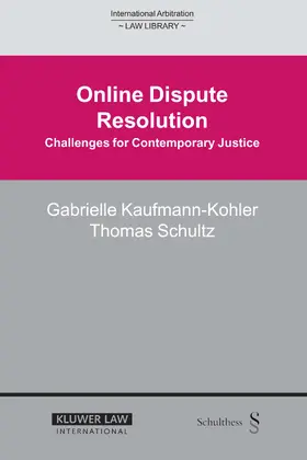 Kaufmann-Kohler / Schultz |  Online Dispute Resolution: Challenges for Contemporary Justice | Buch |  Sack Fachmedien